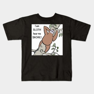 I am Sloth hear me SNORE!-animals Kids T-Shirt